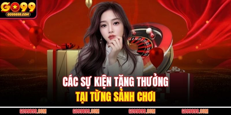 Các sự kiện tặng thưởng tại từng sảnh chơi