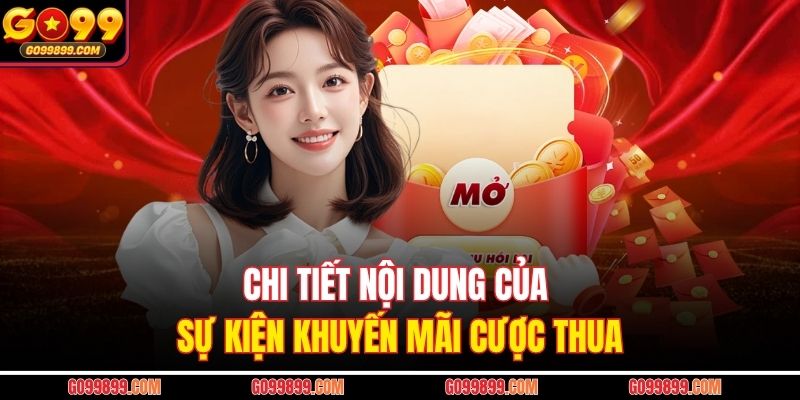 Chi tiết nội dung của sự kiện khuyến mãi cược thua