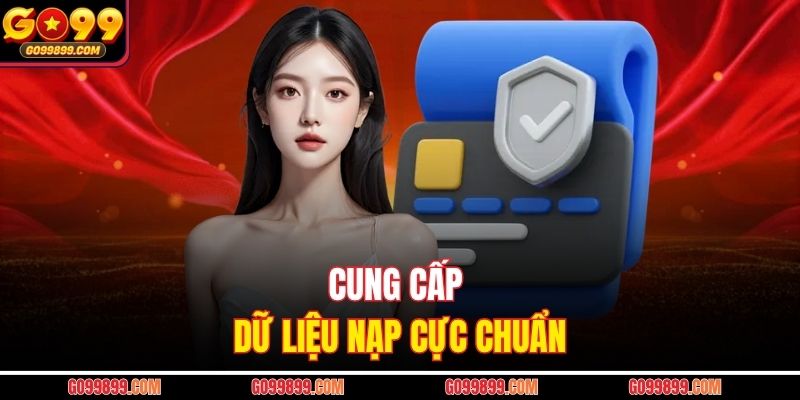 Cung cấp dữ liệu nạp cực chuẩn