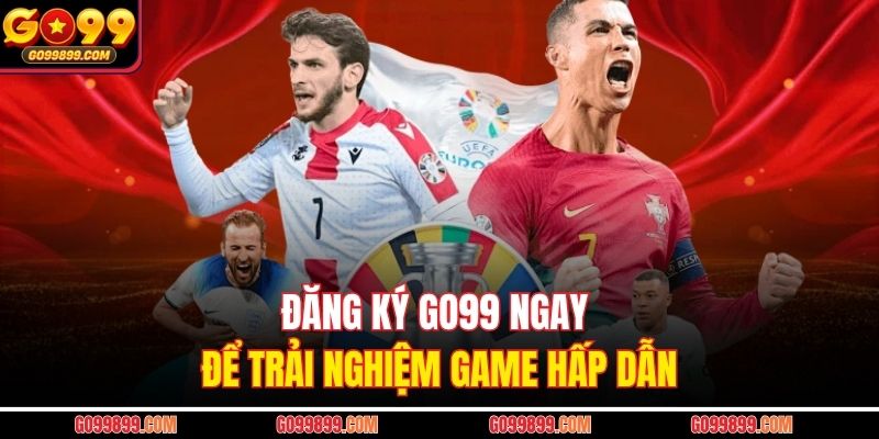 Đăng ký Go99 ngay để trải nghiệm game hấp dẫn