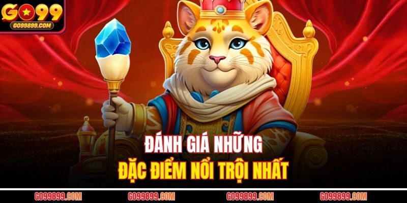 Đánh giá những đặc điểm nổi trội nhất