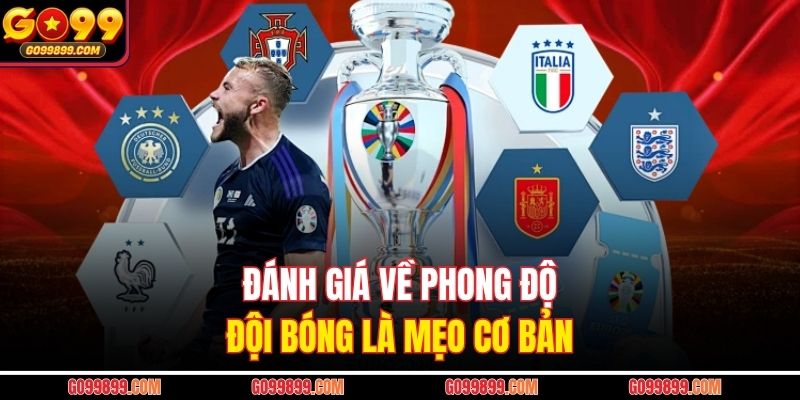 Đánh giá về phong độ đội bóng là mẹo cơ bản