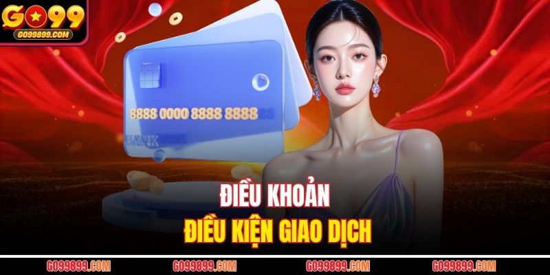 Điều khoản điều kiện giao dịch
