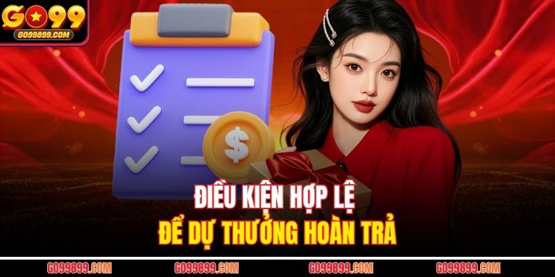 Điều kiện hợp lệ để dự thưởng hoàn trả