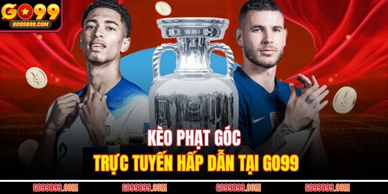 Kèo phạt góc trực tuyến hấp dẫn tại Go99