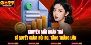 Khuyến Mãi Hoàn Trả – Bí Quyết Giảm Rủi Ro, Tăng Thắng Lớn