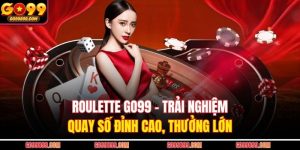 Roulette Go99 – Trải Nghiệm Quay Số Đỉnh Cao, Thưởng Lớn